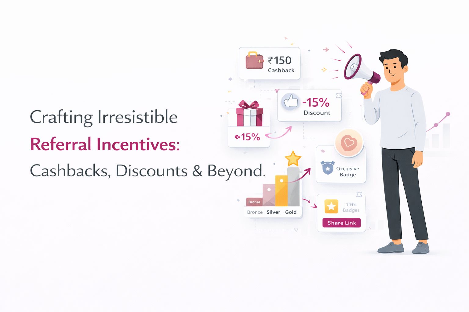 Crafting Irresistible Referral Incentives: Cashbacks, Discounts & Beyond